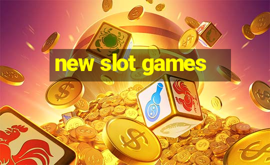 new slot games