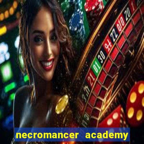 necromancer academy and the genius summoner 52