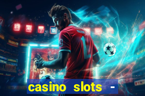 casino slots - jackpot slots