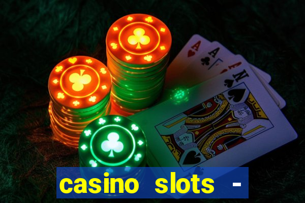 casino slots - jackpot slots