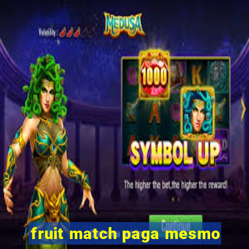 fruit match paga mesmo