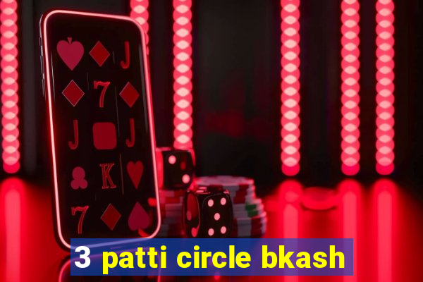 3 patti circle bkash