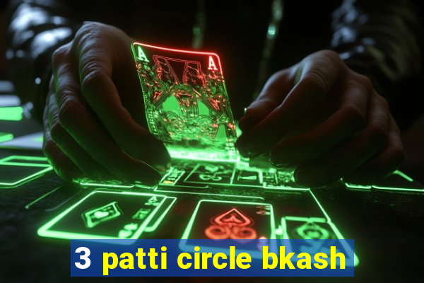 3 patti circle bkash