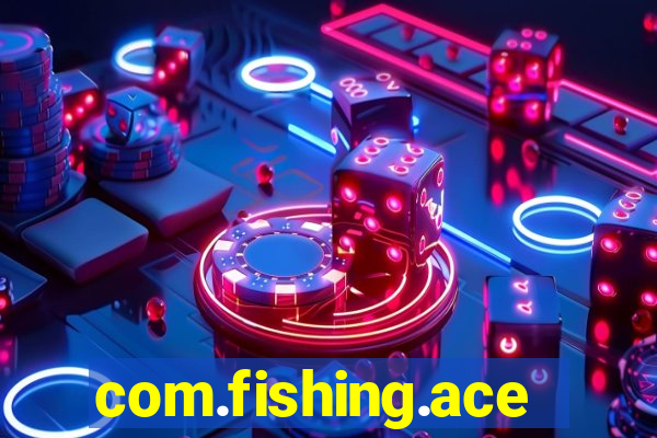 com.fishing.ace