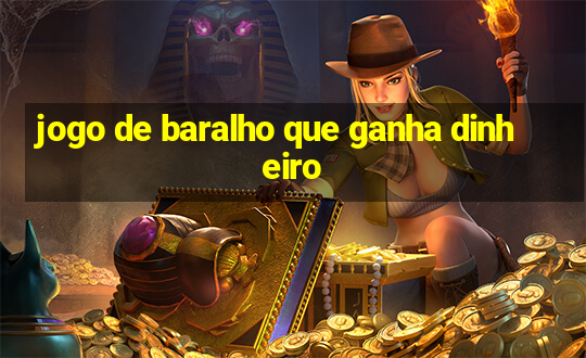 jogo de baralho que ganha dinheiro