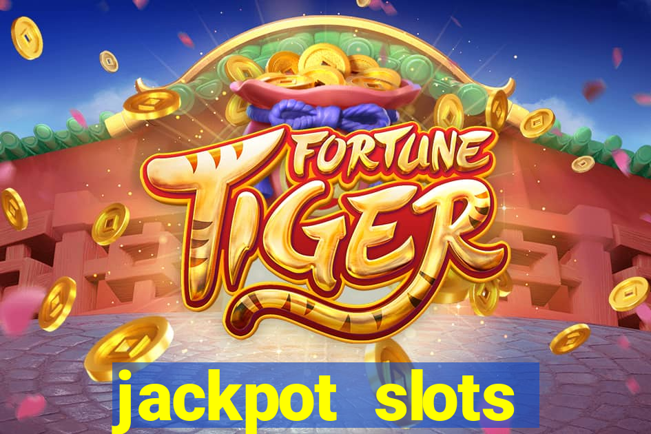 jackpot slots dinheiro real