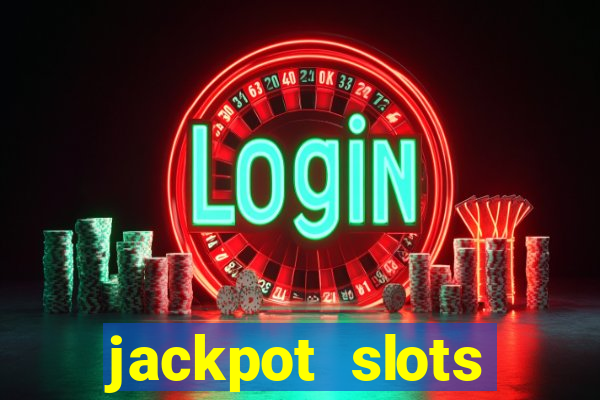 jackpot slots dinheiro real