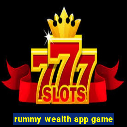 rummy wealth app game