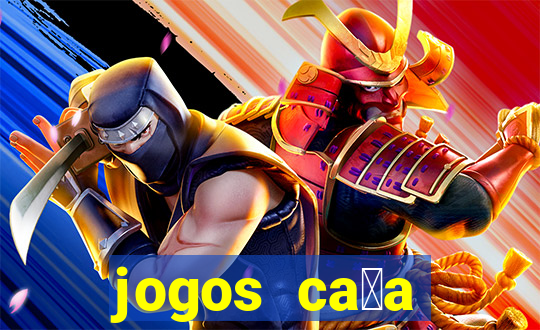 jogos ca莽a n铆queis gr谩tis para baixar