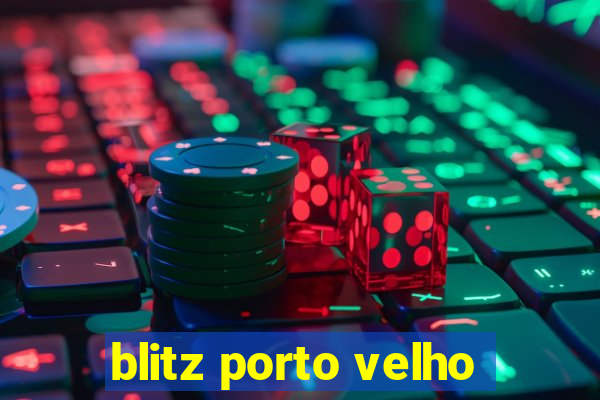 blitz porto velho