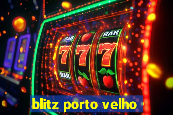 blitz porto velho