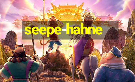 seepe-hahne