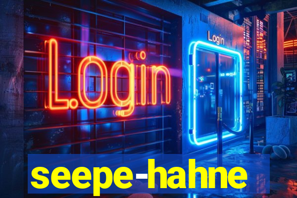 seepe-hahne