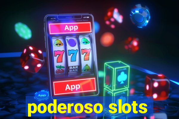 poderoso slots