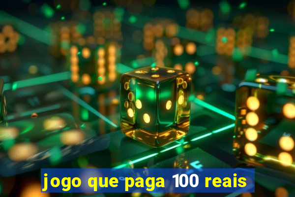 jogo que paga 100 reais