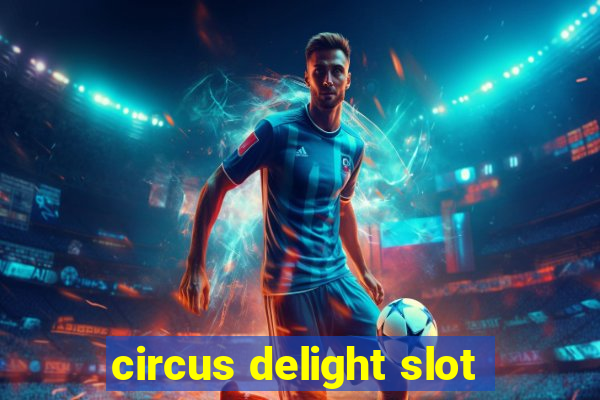 circus delight slot