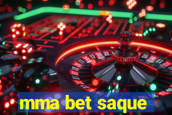 mma bet saque