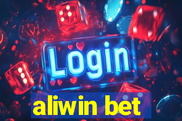 aliwin bet