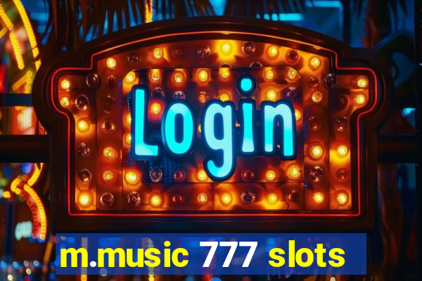 m.music 777 slots