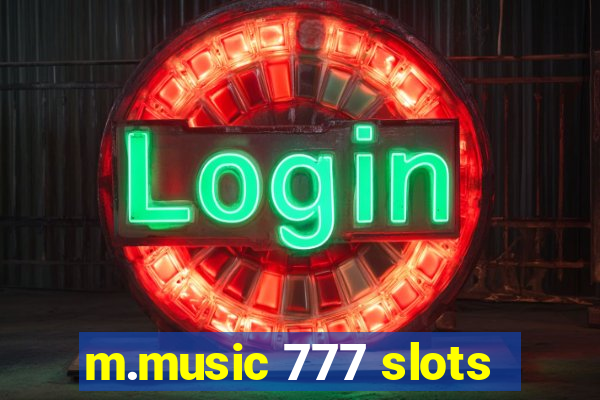 m.music 777 slots