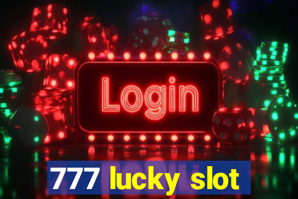 777 lucky slot