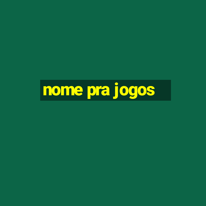 nome pra jogos