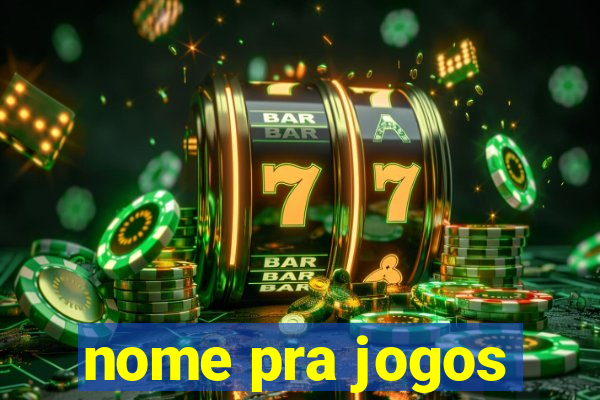 nome pra jogos