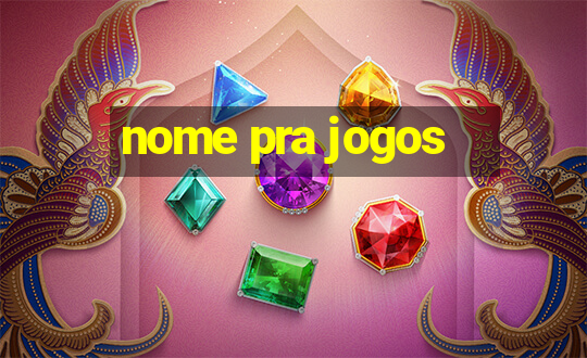 nome pra jogos