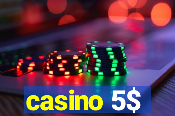 casino 5$