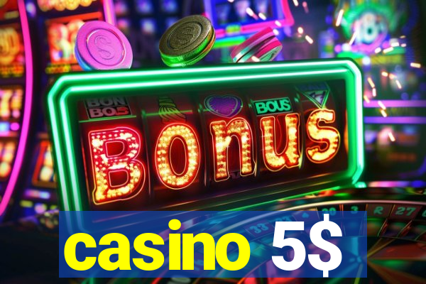 casino 5$