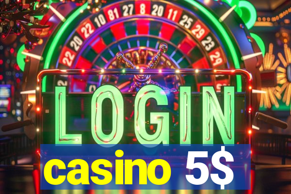 casino 5$