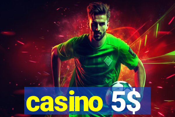 casino 5$