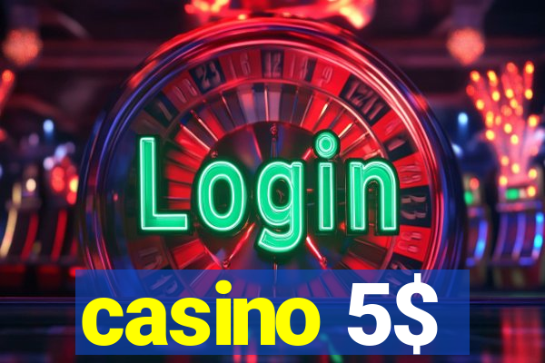 casino 5$