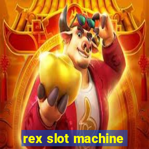 rex slot machine