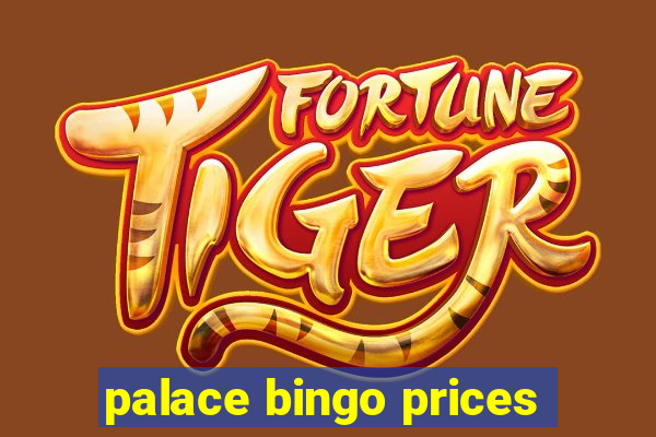 palace bingo prices