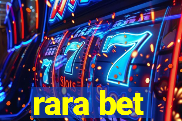 rara bet