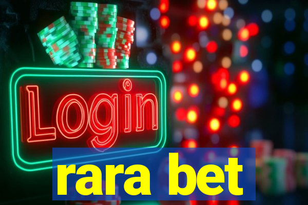 rara bet