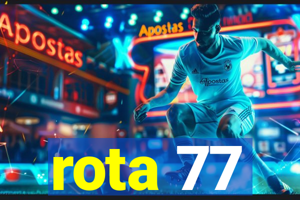 rota 77