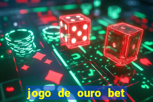 jogo de ouro bet como sacar