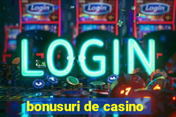 bonusuri de casino