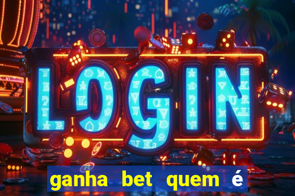 ganha bet quem é o dono