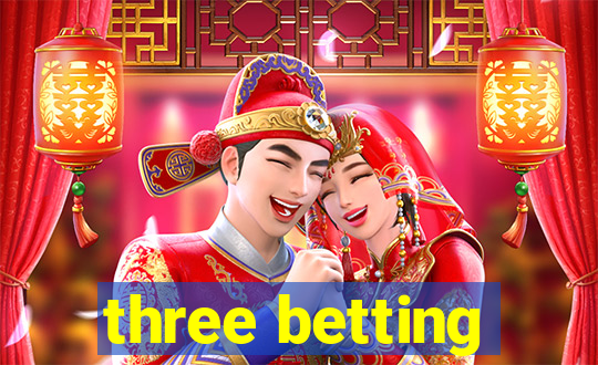 three betting