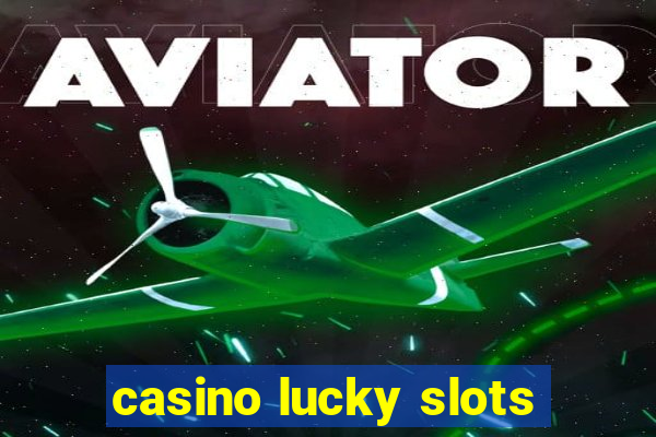 casino lucky slots