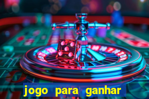 jogo para ganhar dinheiro no pix de gra?a