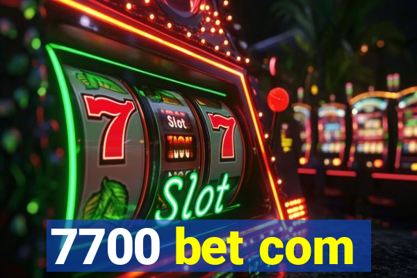 7700 bet com