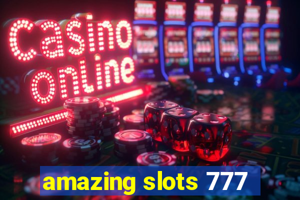 amazing slots 777