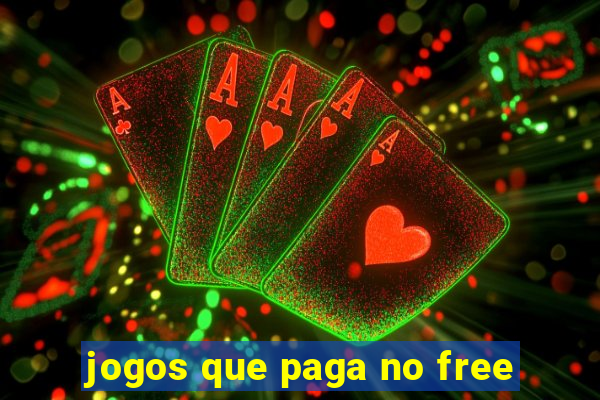 jogos que paga no free