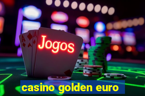 casino golden euro