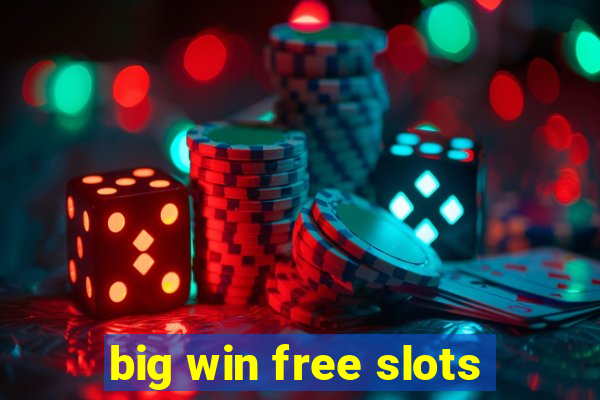 big win free slots