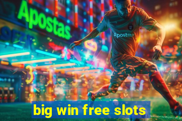 big win free slots